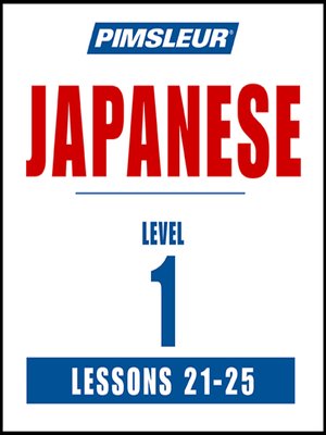 cover image of Pimsleur Japanese Level 1 Lessons 21-25